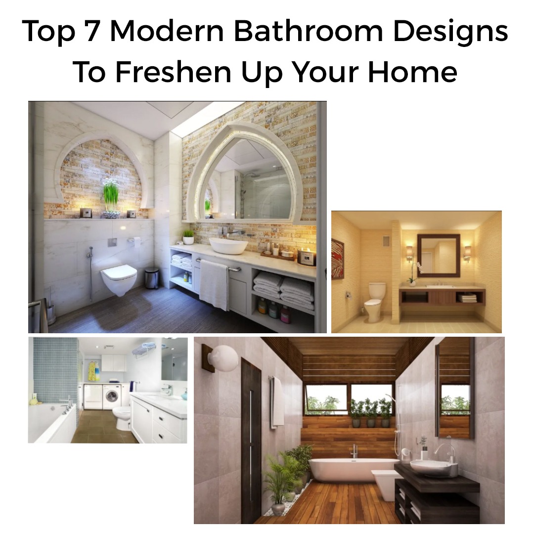 Top 7 Modern Bathroom Designs to Freshen Up Your Home