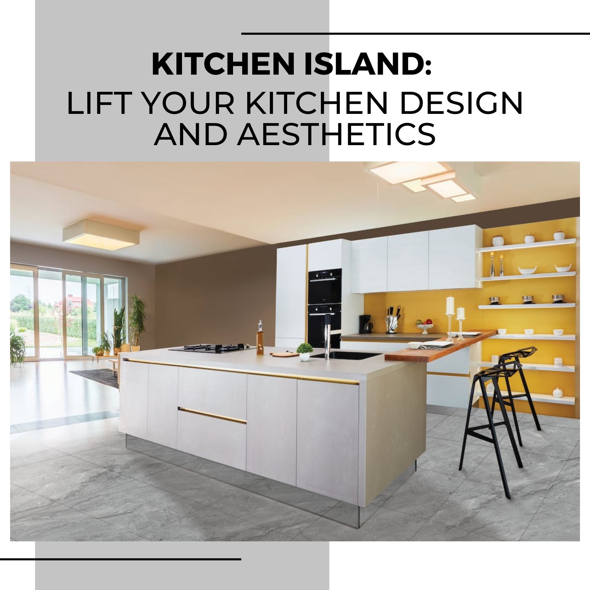 Kitchen Island: Lift your kitchen design and aesthetics